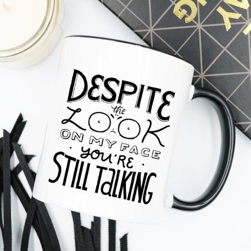 Despite The Look On My Face, You're Still Talking - Magazin online