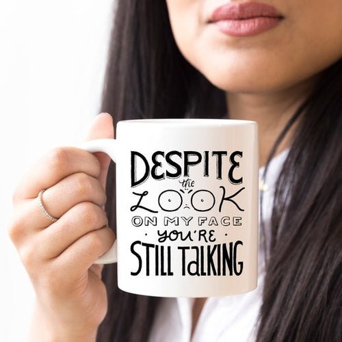 Despite The Look On My Face, You're Still Talking - Magazin online