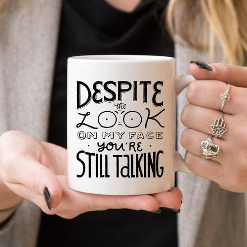 Despite The Look On My Face, You're Still Talking - Magazin online