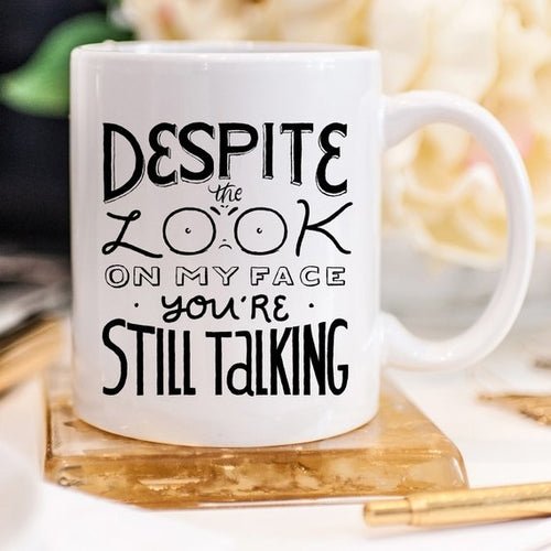 Despite The Look On My Face, You're Still Talking - Magazin online